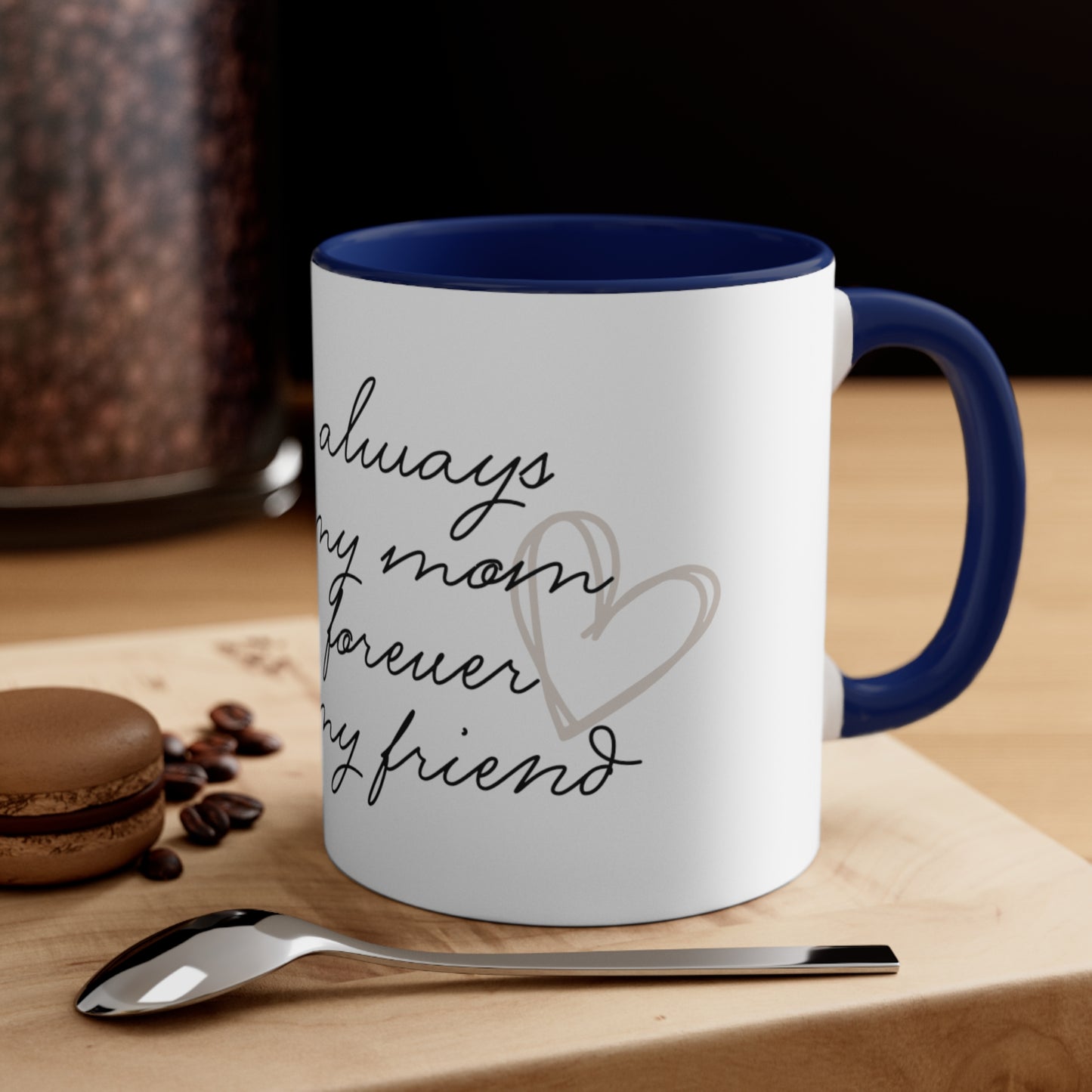 Always My Mom Forever My Friend Coffee Mug