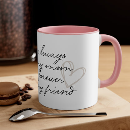 Always My Mom Forever My Friend Coffee Mug