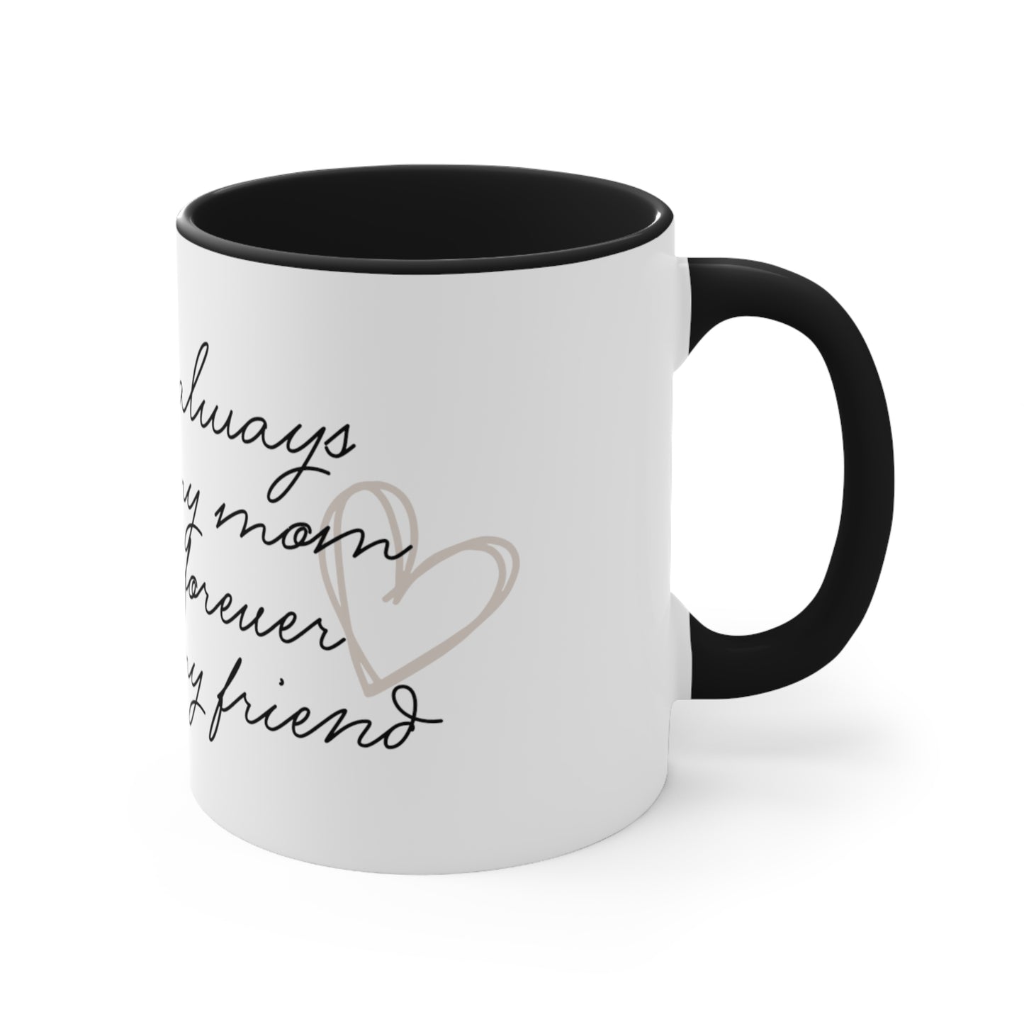 Always My Mom Forever My Friend Coffee Mug