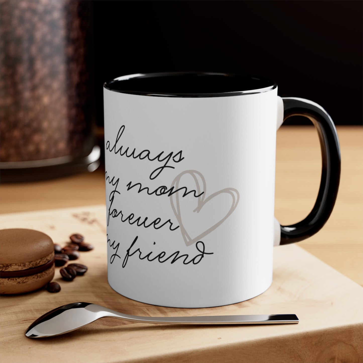 Always My Mom Forever My Friend Coffee Mug